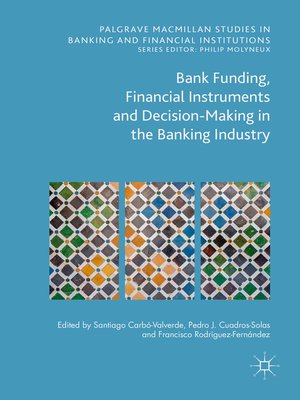 cover image of Bank Funding, Financial Instruments and Decision-Making in the Banking Industry